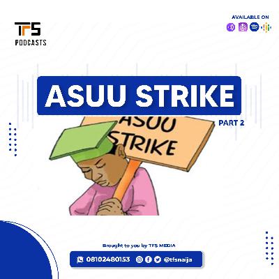 ASUU STRIKE (Part 2)