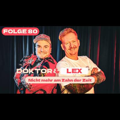 Folge 80: Nicht mehr am Zahn der Zeit Folge 80: Nicht mehr am Zahn der Zeit
