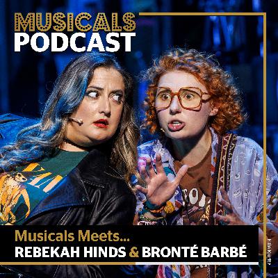 Musicals Meets...  Rebekah Hinds and Bronté Barbé