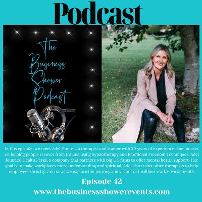 Creating Healthier Workplaces: A Therapist's Journey-Episode 42-The Business Shower Podcast