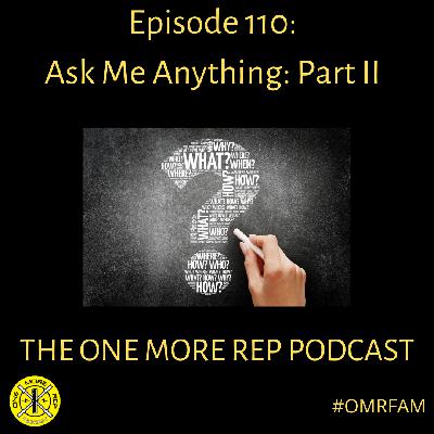 Episode 110: Ask Me Anything; Part II