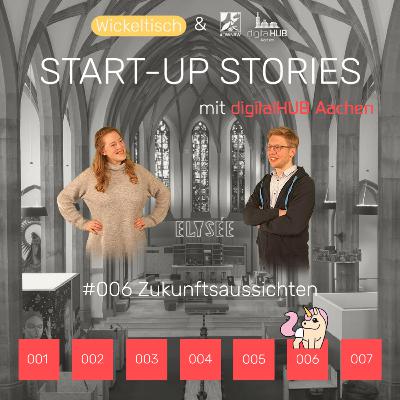 [Start-Up Stories] S3E6 Zukunftsaussichten - mit dem digitalHUB Aachen