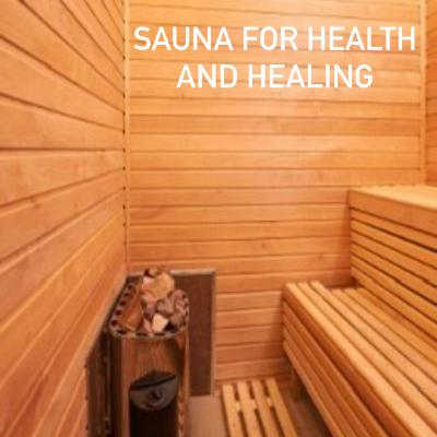 Sauna For Health and Healing