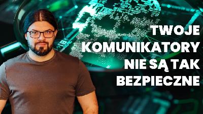 Krytyczna podatność w bezpiecznych komunikatorach? Krytyczna podatność w bezpiecznych komunikatorach?
