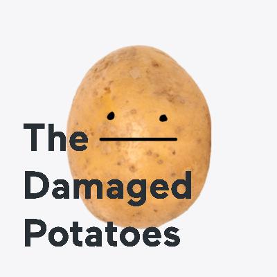 Podcast Trailer | Damaged Potatoes