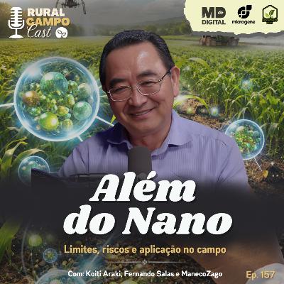 RuralCampoCast 157 / Além do Nano - Limites, riscos e aplicação em campo RuralCampoCast 157 / Além do Nano - Limites, riscos e aplicação em campo