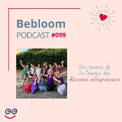 #099 - Une journée de la tournée des Rêveuses Entrepreneuses