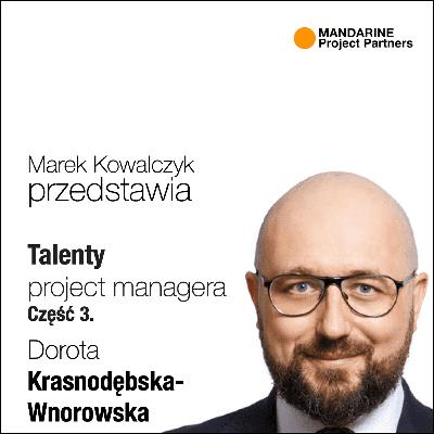 Talenty Project Managera część 3 — Dorota Krasnodębska-Wnorowska