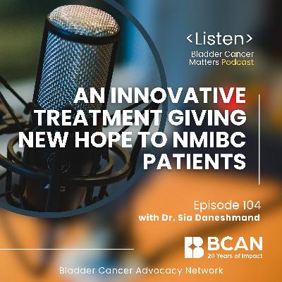 An Innovative Treatment Giving New Hope to Bladder Cancer Patients