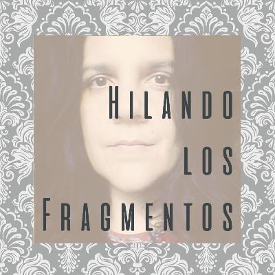 Hilando los Fragmentos