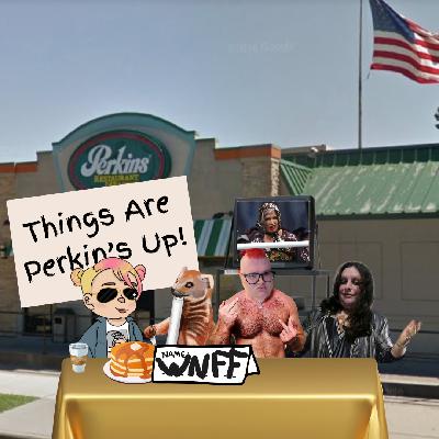 WNFF: Things Are Perkin's Up
