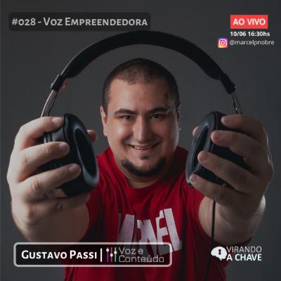 #028 Podcast Virando a Chave - Gustavo Passi | Voz Empreendedora