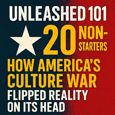 20 Non-Starters: How America’s Culture War Flipped Reality on Its Head 20 Non-Starters: How America’s Culture War Flipped Reality on Its Head