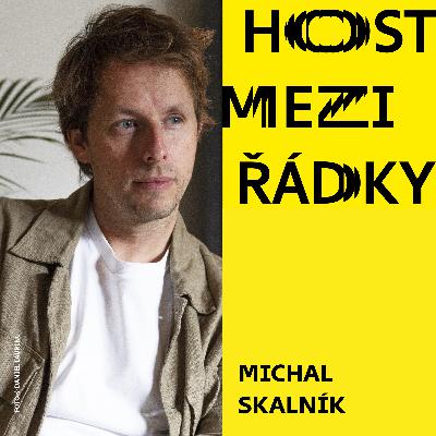 Michal Skalník: To bolavé v životě podávám komicky, takže to vede k uvolnění i ke smíchu Michal Skalník: To bolavé v životě podávám komicky, takže to vede k uvolnění i ke smíchu