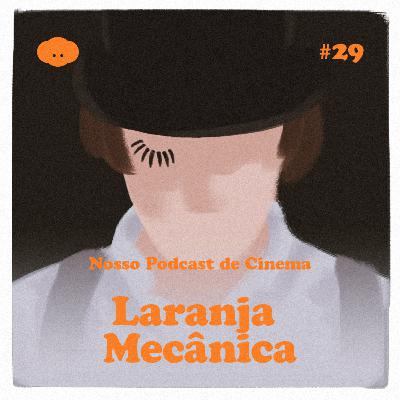 #29 - Laranja Mecânica