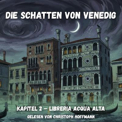 Die Schatten von Venedig - Kapitel 2 – Libreria Acqua Alta Die Schatten von Venedig - Kapitel 2 – Libreria Acqua Alta