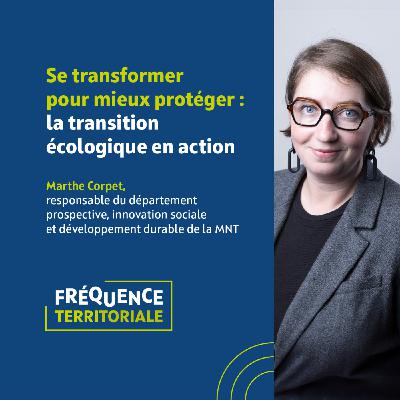 Se transformer pour mieux protéger : la transition écologique en action