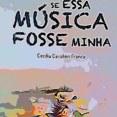 Se essa música fosse minha - Cecília Cavalieri França Se essa música fosse minha - Cecília Cavalieri França