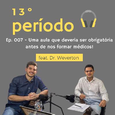 007 - Uma aula que deveria ser obrigatória antes de nos formar médicos!