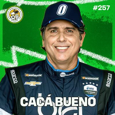 Tomando uma com... CACÁ BUENO #EP257