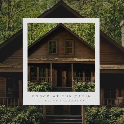 Knock at the Cabin Knock at the Cabin