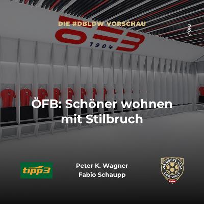 ÖFB: Schöner wohnen mit Stilbruch | dbldw-Vorschau ÖFB: Schöner wohnen mit Stilbruch | dbldw-Vorschau