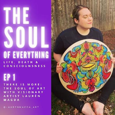 There is More: The Soul of Art with Visionary Artist Laurén Magda
