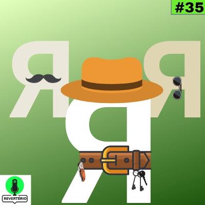 Revertério #35 - Pisadinha e bobajada Revertério #35 - Pisadinha e bobajada