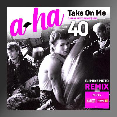 A-ha - Take On Me DJ Mike Moto Remix