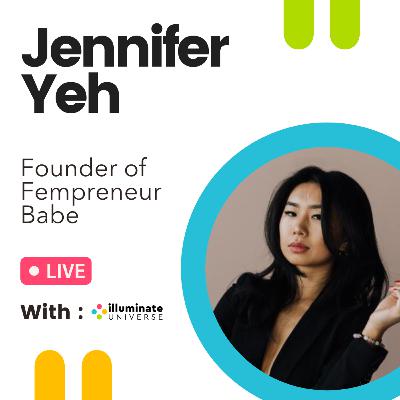 Jennifer Yeh: The Journey to Entrepreneurship (Founder of Fempreneur Babe) Jennifer Yeh: The Journey to Entrepreneurship (Founder of Fempreneur Babe)