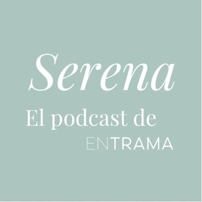 Trailer: Serena de Entrama ¿De qué se trata?
