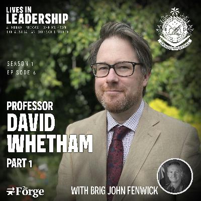 Podcast | Lives in Leadership: Professor David Whetham – Part 1
