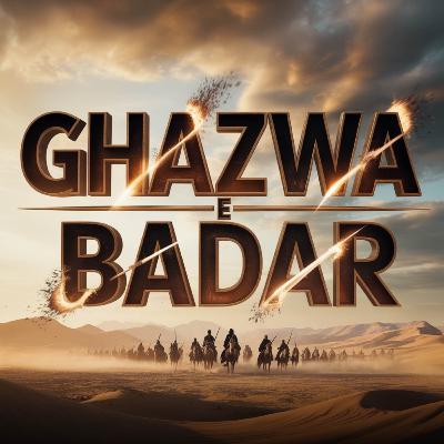 Ghazwa-e-Badar Ka Waqia | Dr Israr Ahmed