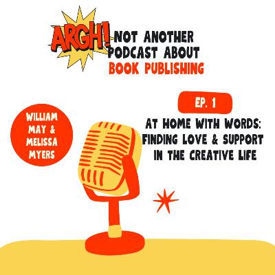 Episode 1 - At Home With Words: Finding Love & Support in the Creative Life