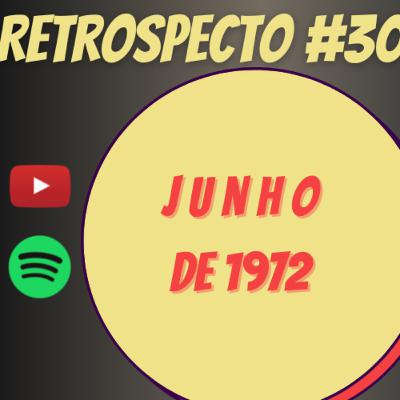 Retrospecto #30 | Junho de 1972 | DESTAQUE: "The Rise And Fall Of Ziggy Stardust...", de David Bowie