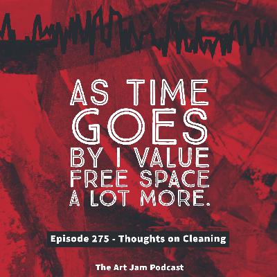 Ep. 275 - As time goes by I value free space a lot more. ▪ Thoughts on Cleaning. Ep. 275 - As time goes by I value free space a lot more. ▪ Thoughts on Cleaning.