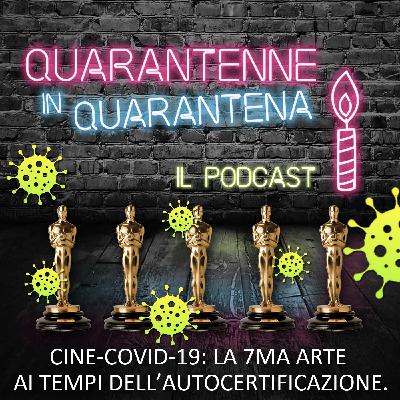 Episodio 6 - CineCovid-19 🎬 la settima arte ai tempi dell’auto certificazione