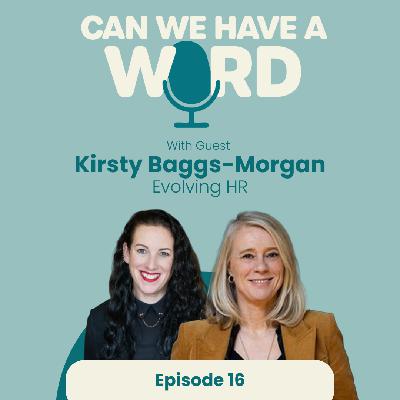 Episode 16: Tools To Enhance Confidence And Credibility In HR - with Kirsty Baggs-Morgan