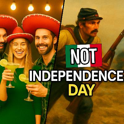 We Were Lied To About Cinco de Mayo-Here's The Full Story We Were Lied To About Cinco de Mayo-Here's The Full Story