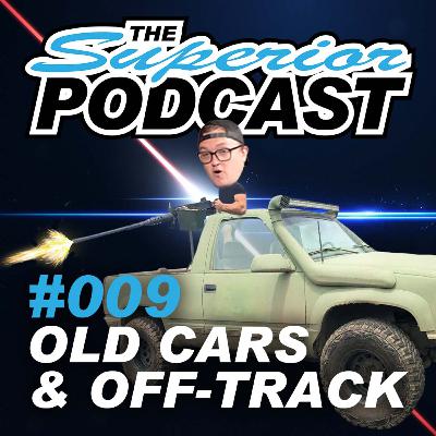 Old Cars and Off Track - The Superior Podcast S01EP09