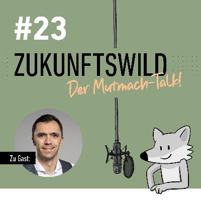 #23 ZUKUNFTSWILD mit Sebastian Thamm