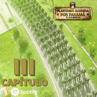 III CAPÍTULO DOCUMENTAL PLANTANDO BANDERA POR PANAMÁ
