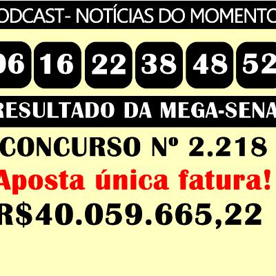 Resultado da Mega-Sena: concurso 2.218