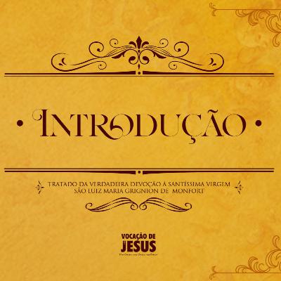 AUDIOBOOK - Tratado da Verdadeira Devoção à Virgem Maria - INTRODUÇÃO