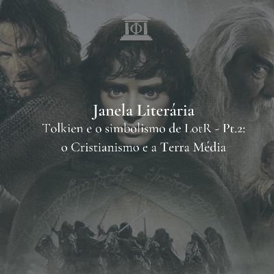 Tolkien e o simbolismo de LotR - Pt.2: o Cristianismo e a Terra Média