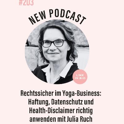 (#203) Rechtssicher im Yoga-Business: Haftung, Datenschutz und Health-Disclaimer richtig anwenden mit Julia Ruch