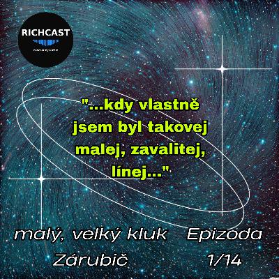 Richcast…Asi Tak…s malým, velkým klukem Zárubičem