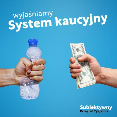 System kaucyjny – więcej pytań niż odpowiedzi | Subiektywny Przegląd Tygodnia System kaucyjny – więcej pytań niż odpowiedzi | Subiektywny Przegląd Tygodnia