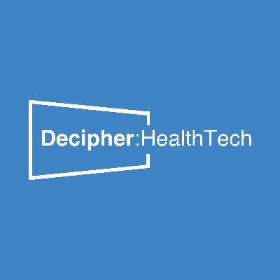 Welcome to Decipher:HealthTech
