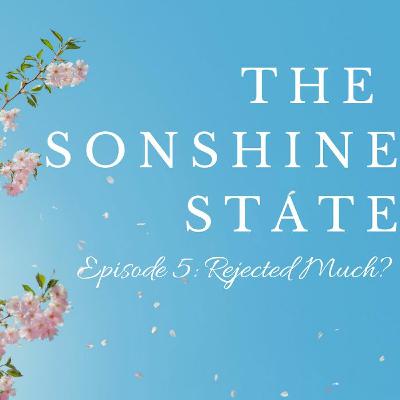Episode 5: Rejected Much? Episode 5: Rejected Much?